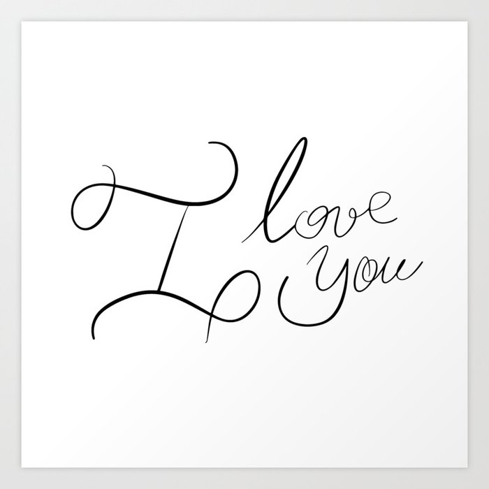 I love you - Cursive Art Art Print by PurpleSkyCreation | Society6