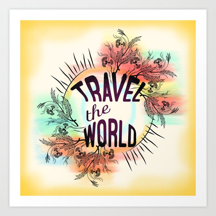 Travel the World Art Print by famenxt Society6