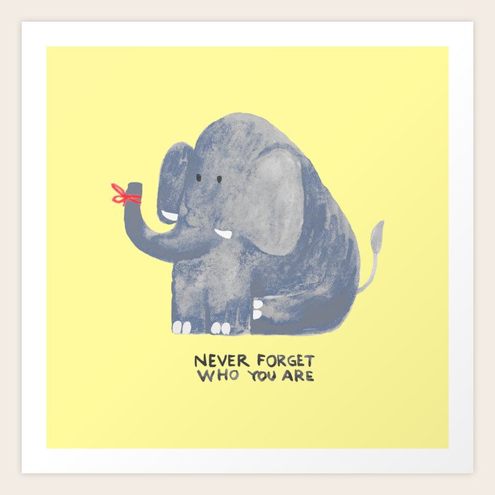 Elephant never forgets Art Print by Picomodi | Society6