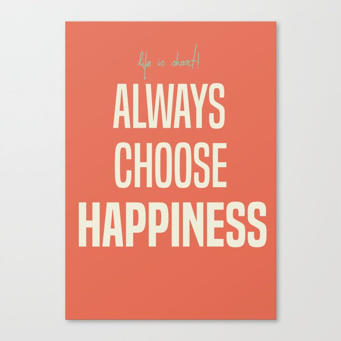 Inspirational Home Decor Choose Happiness In Color Canvas Wall Art Print