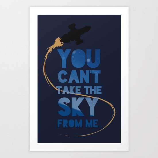 Firefly - You can't take the sky from me  Art Print