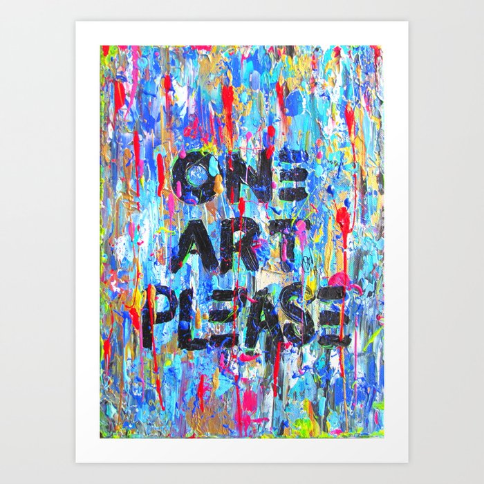 One Art Please Art Print by Sunrise Welward Art | Society6